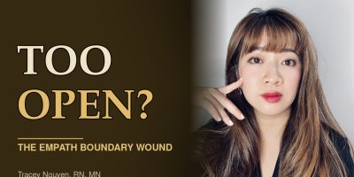 Empath boundaries: Tracey Nguyen, RN, MN, nurse psychotherapist, on why empaths lose themselves so easily