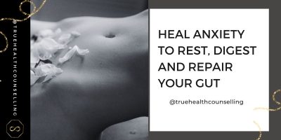 Heal Anxiety to Rest, Digest and Repair Your Gut